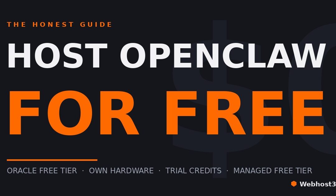 Bold typographic featured image reading Host OpenClaw for Free in large white and orange letters on a dark background, with a giant faint zero-dollar glyph behind the text and a footer listing the four options covered in the guide — Oracle free tier, own hardware, trial credits, and managed free tier